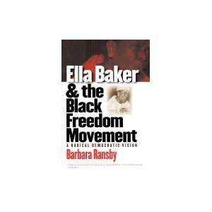  Ella Baker and Black Freedom Movement  A Radical 