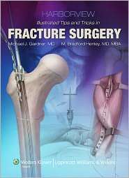 Harborview Illustrated Tips and Tricks in Fracture Surgery 