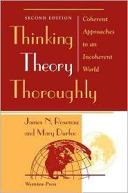 Thinking Theory Thoroughly, Vol. 2, (0813366763), James Rosenau 