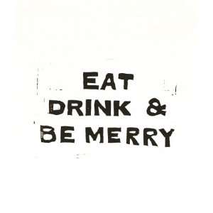  Eat, Drink, and Be Merry Linocut Typography, Limited 