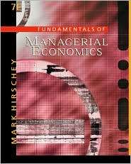 Fundamentals of Managerial Economics, (0324183313), Mark Hirschey 