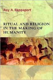 Ritual and Religion in the Making of Humanity, (0521228735), Roy A 