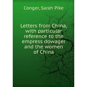   the empress dowager and the women of China, Sarah Pike, Conger Books