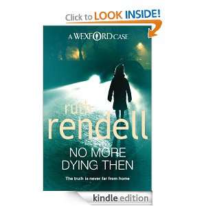 No More Dying Then (Inspector Wexford) Ruth Rendell  