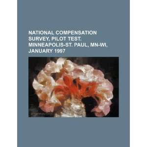 National compensation survey, pilot test. Minneapolis St. Paul, MN WI 
