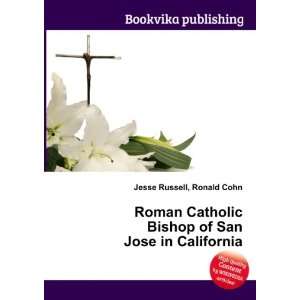  Roman Catholic Bishop of San Jose in California Ronald 