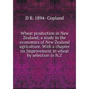   Improvement in wheat by selection in N.Z. D B. 1894  Copland Books