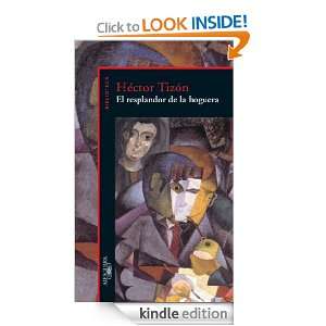 El resplandor de la hoguera (Spanish Edition) Héctor Tizón  