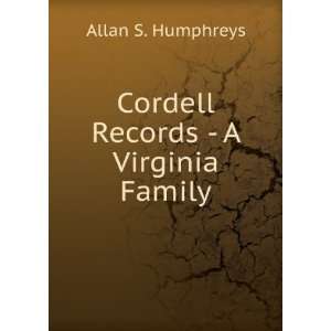    Cordell Records   A Virginia Family Allan S. Humphreys Books