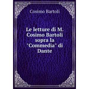   Cosimo Bartoli sopra la Commedia di Dante Cosimo Bartoli Books