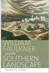 William Faulkner and the Southern Landscape, (0820332194), Charles S 