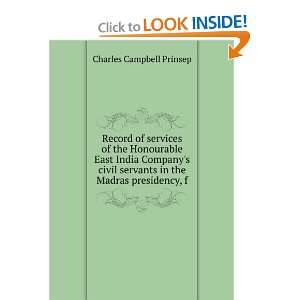   civil servants in the Madras presidency, f Charles Campbell Prinsep