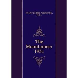    The Mountaineer. 1931 N.C.) Weaver College (Weaverville Books