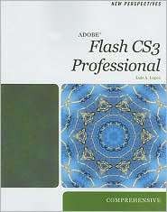 New Perspectives on Adobe Flash CS3, Comprehensive, (1423925394), Luis 