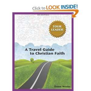   Guide to the Christian Faith) [Paperback] Dawn Darwin Weaks Books