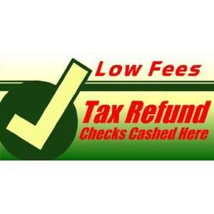   3x6 Vinyl Banner   We Cash Tax Return Checks Low Fees 
