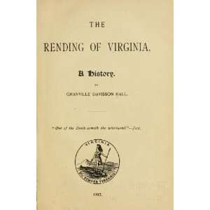    The Rending of Virginia, A History Granville, Davisson Hall Books