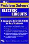 The Electric Circuits Problem Solver A Complete Solution Guide to Any 