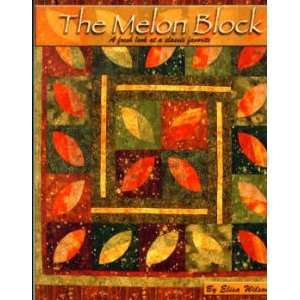  5759 The Melon Block Quilt Book by Elisa Wilson of Elisas 