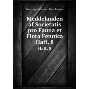   et Flora Fennica. Haft. 8 Societas pro Fauna et Flora Fennica Books