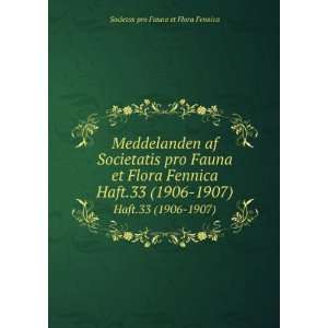   . Haft.33 (1906 1907) Societas pro Fauna et Flora Fennica Books