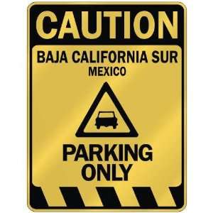   CAUTION BAJA CALIFORNIA SUR PARKING ONLY  PARKING SIGN 
