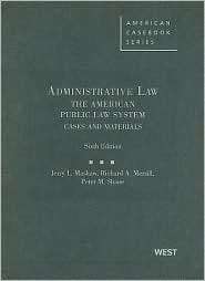 Mashaw, Merrill and Shanes Administrative Law, The American Public 