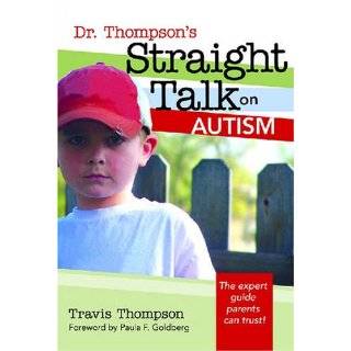 Dr. Thompsons Straight Talk On Autism by Travis Thompson (Mar 30 