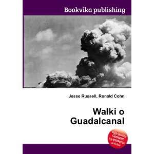  Walki o Guadalcanal Ronald Cohn Jesse Russell Books