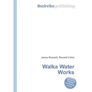  Walka Water Works Ronald Cohn Jesse Russell Books