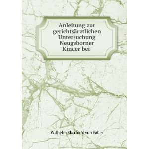   Neugeborner Kinder bei . Wilhelm Eberhard von Faber Books