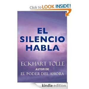 El silencio habla (Spanish Edition) Eckhart Tolle, Miguel Iribarren 