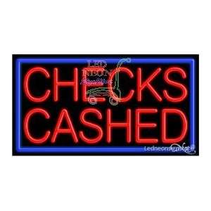  Checks Cashed Neon Sign 20 inch tall x 37 inch wide x 3.5 