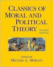 Classics of Moral and Political Theory, (0872207773), Michael L 