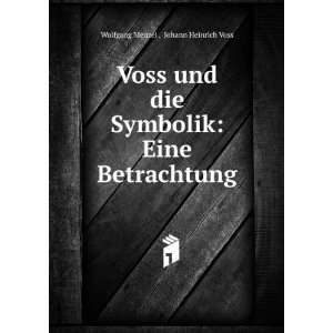  Voss und die Symbolik Eine Betrachtung Johann Heinrich Voss 
