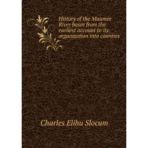   account to its organization into counties Charles Elihu Slocum Books
