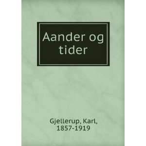  Aander og tider Karl, 1857 1919 Gjellerup Books