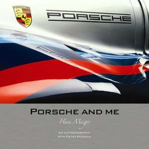   Porsche And Me Hans Mezger with Peter Morgan by Hans 