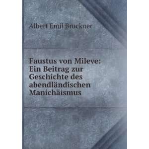   des abendlÃ¤ndischen ManichÃ¤ismus Albert Emil Bruckner Books