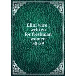  Illini wise  written for freshman women. 58 59 