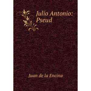  Julio Antonio Pseud Juan de la Encina Books