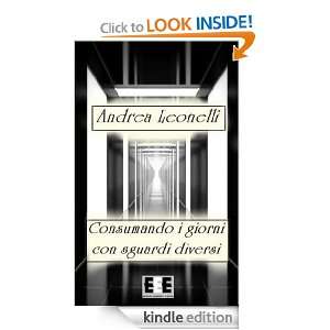 Consumando i giorni (Italian Edition) Andrea Leonelli  