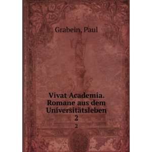  Vivat Academia. Romane aus dem UniversitÃ¤tsleben. 2 