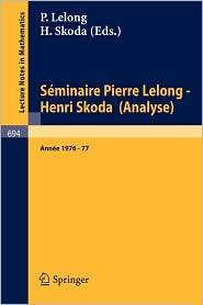 Seminaire Pierre Lelong   Henri Skoda (Analyse) Annee 1976 77 