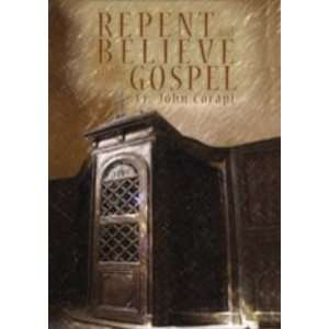  Repent and Believe in the Gospel (Fr. Corapi)   CD 