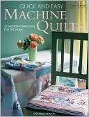 Quick & Easy Machine Quilts 25 Modern Heirlooms for the Home