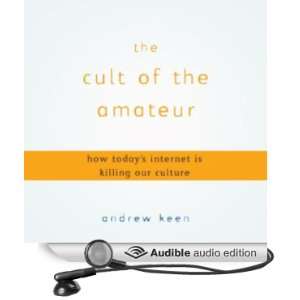   Is Killing Our Culture (Audible Audio Edition) Andrew Keen Books