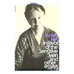  In Favor Of The Sensitive Man And Other Essays Anais Nin Books