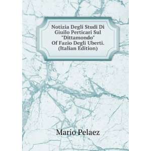    Of Fazio Degli Uberti. (Italian Edition) Mario Pelaez Books