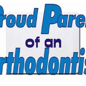 Proud Parent of an Orthodontist Mousepad